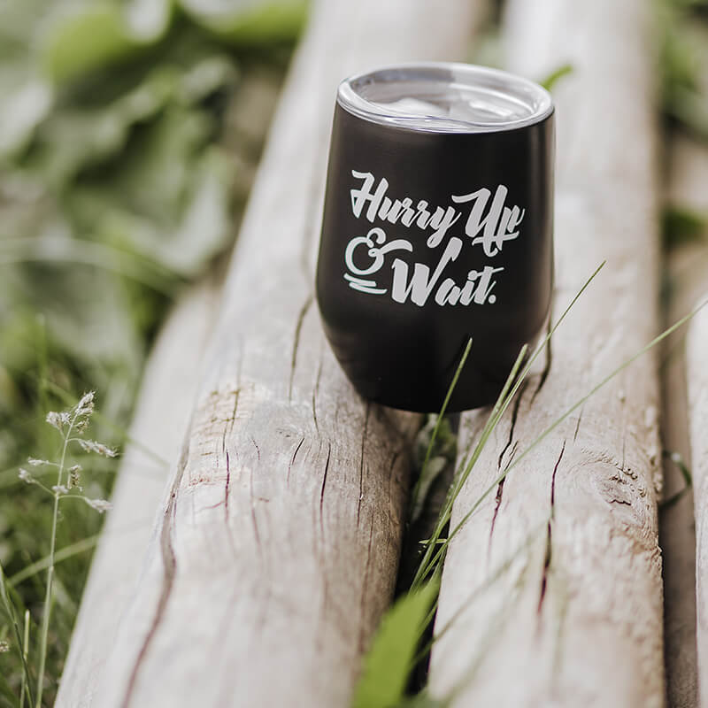 Hurry Up & Wait Insulated Cup